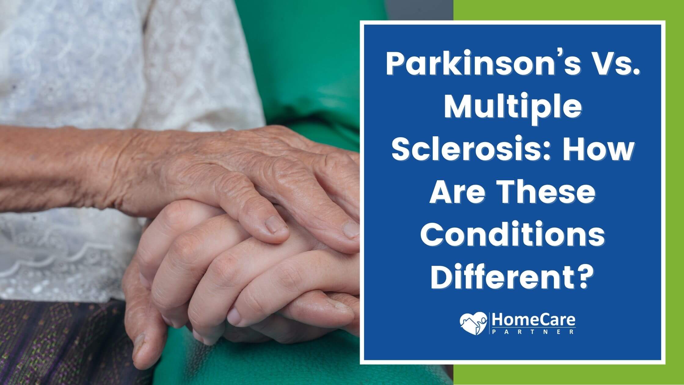 Parkinson’s Vs. Multiple Sclerosis: How Are These Conditions Different?